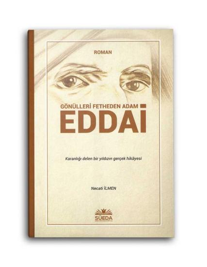 GÖNÜLLERİ FETHEDEN ADAM EDDAİ